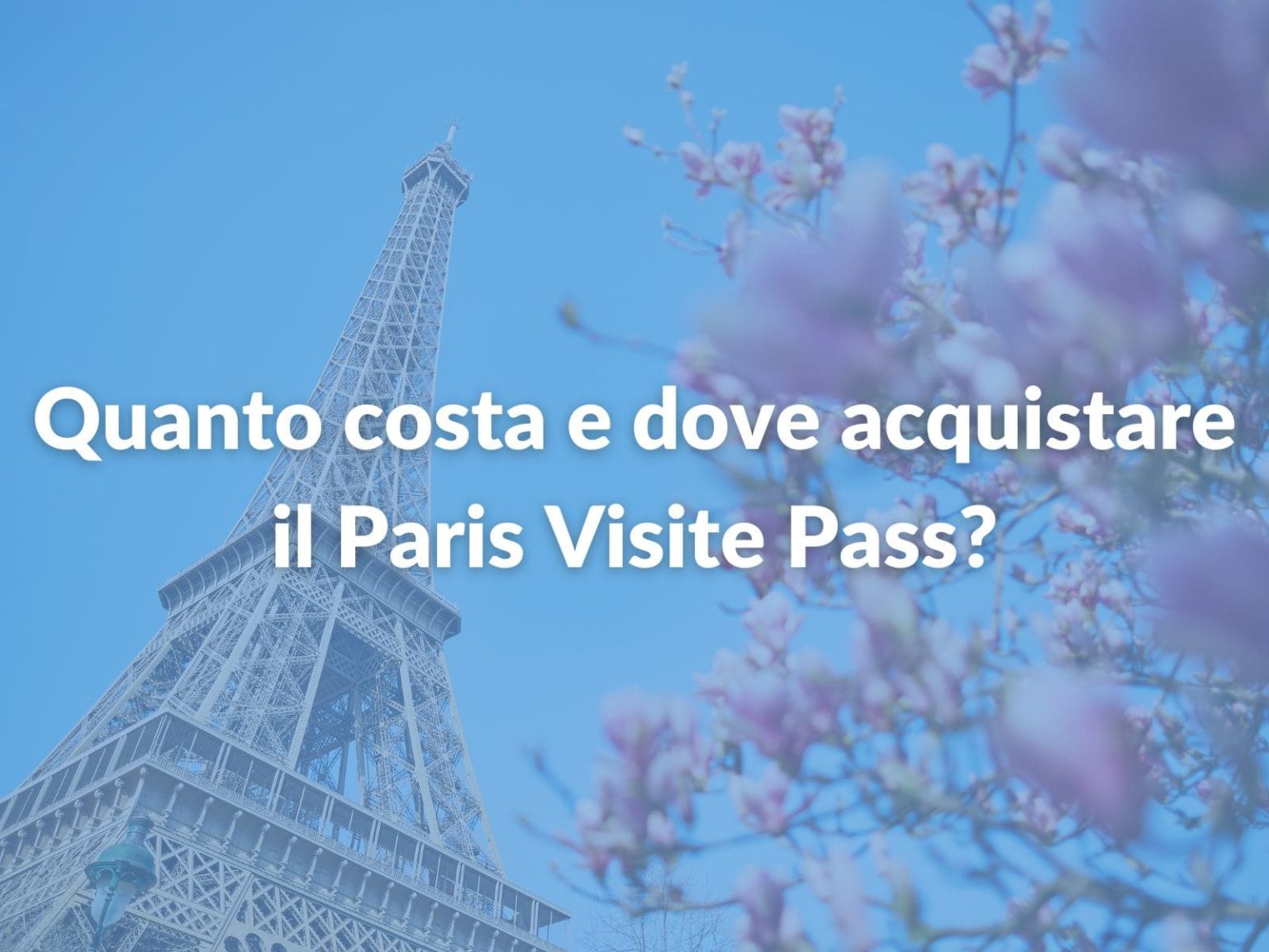 Paris Visite Pass Cosa Comprende, Costo, Convenienza 2025